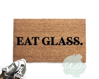 Eat Glass Funny Inspired Doormat,  Funny Welcome Mat, Housewarming Gift