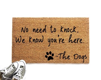 No Need to Knock We Know You're Here Doormat | Unique Gift for Dog Lover | Welcome Mat | Pet Lover Gift | Funny Doormat |