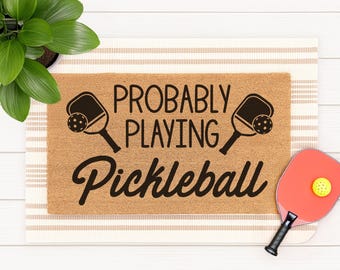 Pickleball Doormat, Funny Probably Playing Pickleball Door Mat, Gift for Pickleball Player, Pickleball Gifts