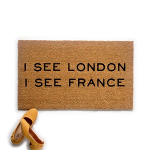Funny Doormat | I See London I See France Doormat | Doormat Humor | Porch Decor | Rustic Home Decor | Travel Decor |