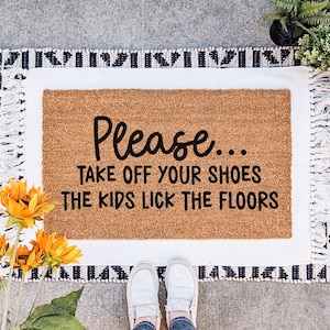 Funny Kids Lick the Floors Doormat, Please Take Off Your Shoes Door Mat, Remove Your Shoes Welcome Mat, Gift for Mom, Mother's Day Gift