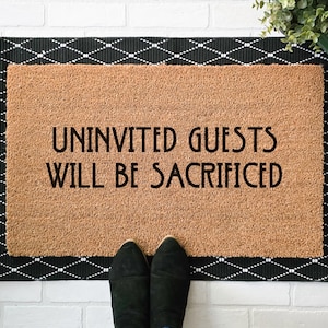 Uninvited Guests Will Be Sacrificed Funny Doormat, Gothic Decor, Pagan Outdoor Welcome Mat, Housewarming Gift, Witch Decor, Entry Door Mat