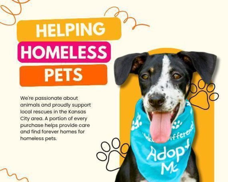 a dog wearing a blue bandana with the text "Adopt Me" and the phrase "Helping Homeless Pets" written on it. The dog is wearing a bandana with paw prints, and there are paw prints around the dog's neck. The background is a light orange color with some black and white lines.