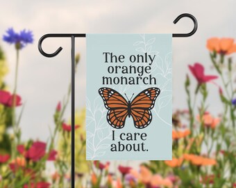 Orange Monarch Butterfly Garden Flag: Political Anti Trump Decor