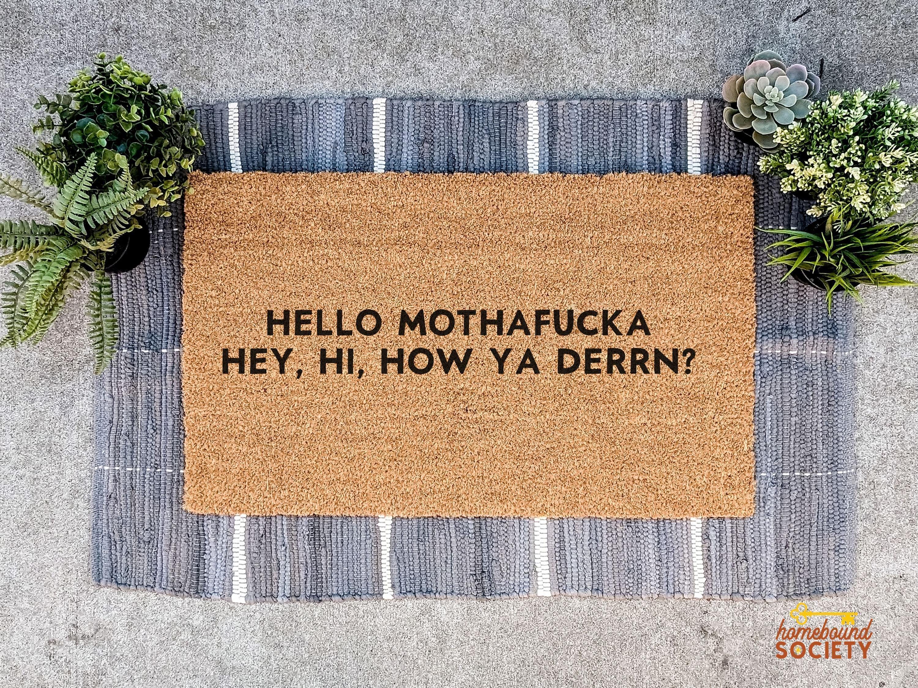 Lil Wayne Hello Mothafucka Doormat, Hey Hi How Ya Derrn Welcome