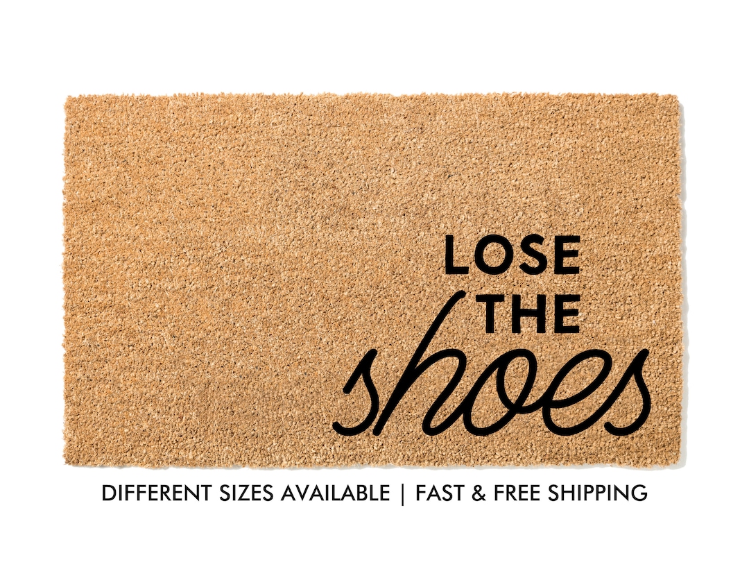 Lose the Shoes Doormat, No Shoes Mat, Please Remove Your Shoes