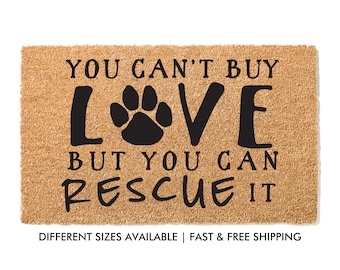 You Can't Buy Love But You Can Rescue It Doormat | Unique Gift for Dog Lover | Animal Rescue  for Pet Lover |