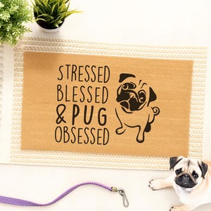 Stressed Blessed & Pug Obsessed Doormat | Funny Dog Welcome Mat | Pug Gift | Dog Lover Gift | Housewarming Gift | Pug Lover |