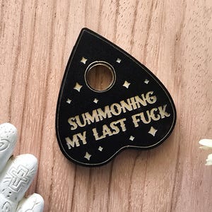 Funny Ouija Planchette Magnet, Gothic Decor, Summoning My Last F*ck, Sarcastic Fridge Magnet, Occult Aesthetic, Wiccan Gift, Spooky Decor