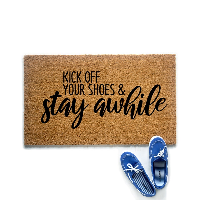 Kick off Your Shoes and Stay Awhile Doormat Funny Mat Etsy