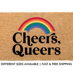 Cheers Queers Rainbow Doormat, LGBTQ Friendly, Equality Welcome Mat, Pride Welcome Mat, Housewarming Gift, Gay Gift, Outdoor Mat