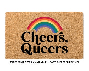 Cheers Queers Rainbow Doormat, LGBTQ Friendly, Equality Welcome Mat, Pride Welcome Mat, Housewarming Gift, Gay Gift, Outdoor Mat