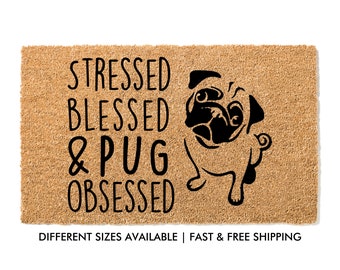 Stressed Blessed & Pug Obsessed Doormat | Funny Dog Welcome Mat | Pug Gift | Dog Lover Gift | Housewarming Gift | Pug Lover |