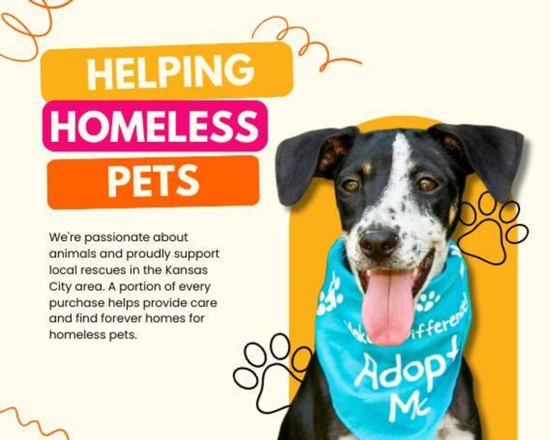 a dog wearing a blue bandana with the text "Adopt Me" and the phrase "Helping Homeless Pets" written on it. The dog is wearing a bandana with paw prints, and there are paw prints around the dog. The background is a light orange color with some text and paw prints.