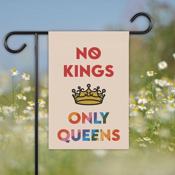 No Kings Only Queens Garden Flag: LGBTQ+ Pride, Anti-Fascist Banner