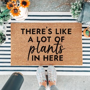 There&#39;s Like A Lot of Plants in Here Doormat, Funny Door Mat, Porch Decor Idea, Handmade Welcome Mat, Gift for Plant Lover