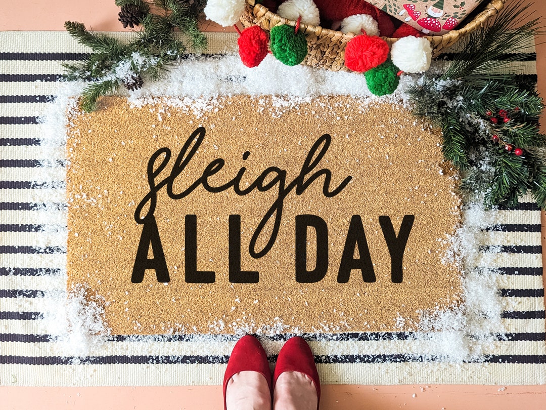 Sleigh All Day Funny Christmas Door Mat, Christmas Doormat, Holiday