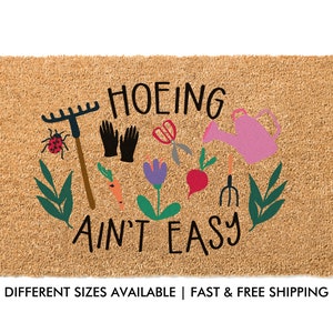 Hoeing Ain't Easy Funny Spring Doormat, Cute Front Door Mat, Spring Welcome Mat, Front Porch Decor, Outdoor Rug, Housewarming Gift