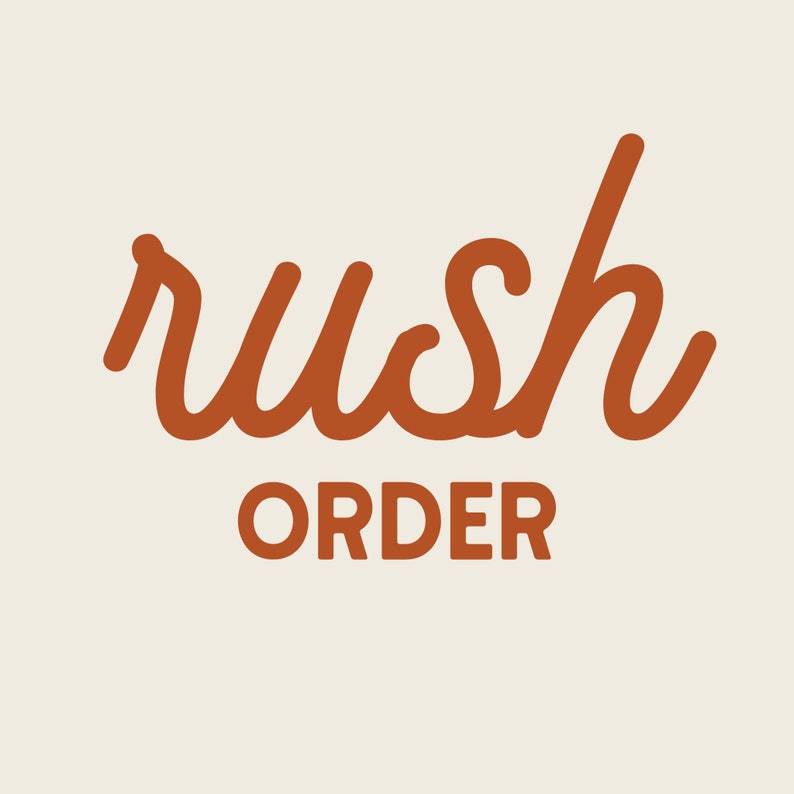 Rush Order Upgrade Expedited Processing Time and Upgraded Shipping image 1