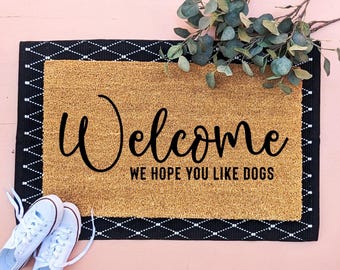 Funny Dog Doormat | Welcome We Hope You Like Dogs | Gift for Dog Lover