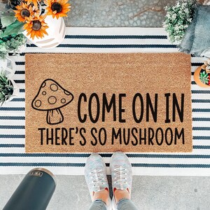 Funny Mushroom Doormat, Come On In Welcome Mat, Cute Door Mat, Gift for Gardener, Mushroom Door Mat, Housewarming Gift, Gift for Plant Lover image 1