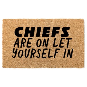 Chiefs Are On Let Yourself In Doormat, Funny Welcome Mat, Kansas City Decor, Front Door Decor, Housewarming Gift, Closing Gift