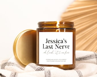 Last Nerve Candle, Funny Personalized Name Candle, Best Friend Gift, Gift for Mom, Funny Gift, Custom Candle, Custom Gift, Birthday Gift