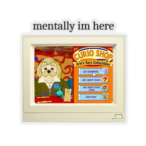 Mentally I'm Here Sticker | Webkinz Curio Shop  Computer | Childhood Nostalgia 2000's Funny Meme
