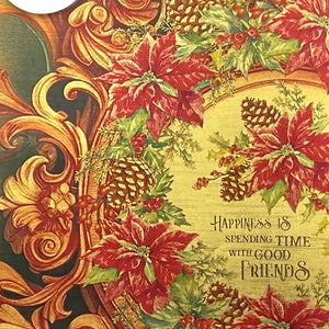 May include: A gold background with a decorative border of gold scrollwork and red poinsettia flowers. The center of the image features a quote: "Happiness is spending time with good friends".