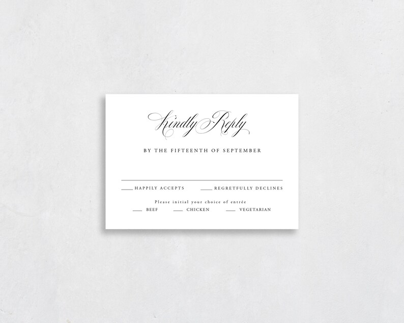 May include: A white RSVP card with black text. The text reads "Kindly Reply by the Fifteenth of September."  The card has two options: "Happily Accepts" and "Regretfully Declines."  Below the options is a list of entrees: "Beef", "Chicken", and "Vegetarian".