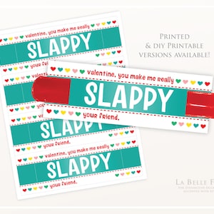 Peut inclure: Carte de Saint-Valentin imprimable avec une sucette rouge et le texte "valentine, you make me really SLAPPY your friend."