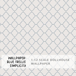 May include: Blue and white trellis pattern wallpaper for dollhouses. The text reads "Wallpaper: Blue Trellis Simplicity 1:12 Scale Dollhouse Wallpaper".