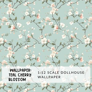 May include: Teal blue background with a white floral pattern. The text "WALLPAPER: TEAL CHERRY BLOSSOM 1:12 SCALE DOLLHOUSE WALLPAPER" is printed on a white rectangle.