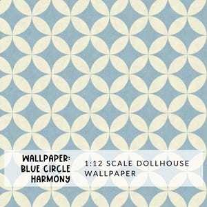 May include: Blue and white circle pattern wallpaper for a dollhouse. The text reads "Wallpaper: Blue Circle Harmony 1:12 Scale Dollhouse Wallpaper".