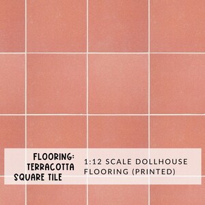 May include: Terracotta square tile flooring for dollhouses. 1:12 scale printed flooring.