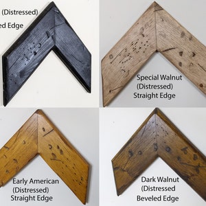 May include: Four different wood picture frames with distressed finishes. The frames are in black, special walnut, early American, and dark walnut. Two frames have beveled edges and two have straight edges.