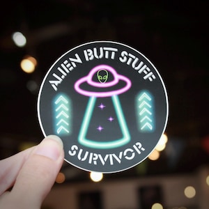 Alien Butt Stuff Survivor Sticker – Funny UFO Abduction Decal – Cryptid Paranormal Alien Vinyl Sticker – Free Shipping