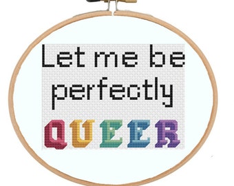 Let Me Be Perfectly Queer Cross Stitch Pattern PDF