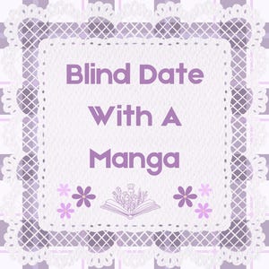 May include: A lilac-themed image featuring the text "Blind Date With A Manga". The text is on a textured white background with a lace border, set against a lilac plaid pattern. Small floral and book illustrations are included.