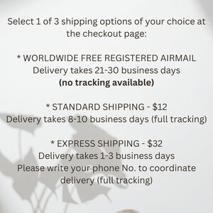 May include: A white background with text describing shipping options for orders. The text reads: "Shipping Options", "Process orders ship out within 7-10 business days", "Select 1 of 3 shipping options of your choice at the checkout page:", "* WORLDWIDE FREE REGISTERED AIRMAIL Delivery takes 21-30 business days (no tracking available)", "* STANDARD SHIPPING - $12 Delivery takes 8-10 business days (full tracking)", "* EXPRESS SHIPPING - $32 Delivery takes 1-3 business days Please write your phone No. to coordinate delivery (full tracking)".