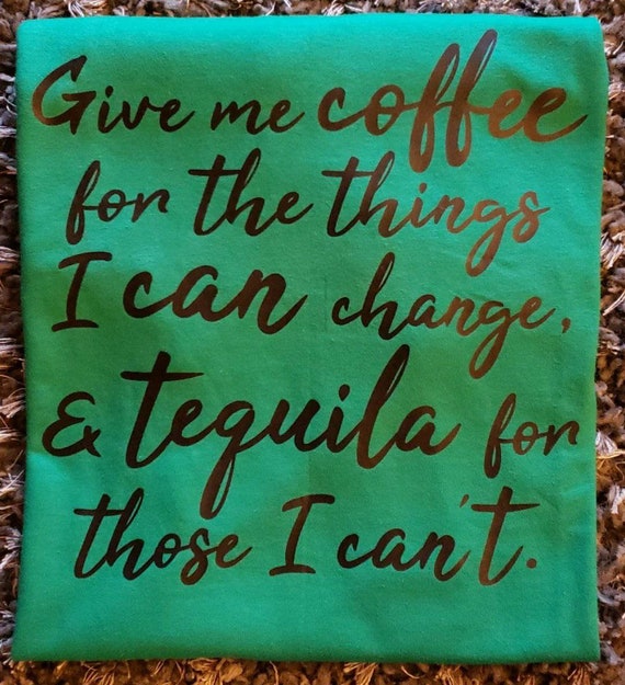 Give Me Coffee, Give Me Tequila T-Shirt Give Me Coffee, Give Me Tequila T-Shirt