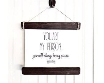 Grey's Anatomy Quote You are my person, You are my person you will always be my person, grey's anatomy quote, TV Show Quote Grey's Anatomy