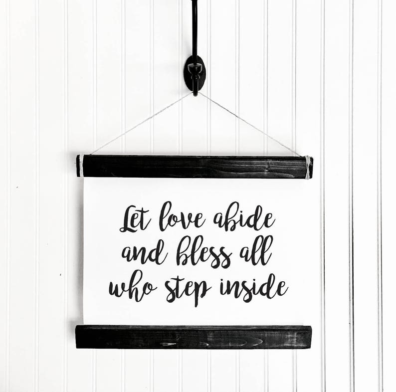 Let Love Abide And Bless All Those Who Step Inside Sign