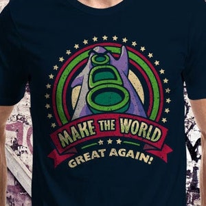 Make the World Great Again T-Shirt | Unisex - Women - Kids | Awesome Geek Video Game Parody Clothes