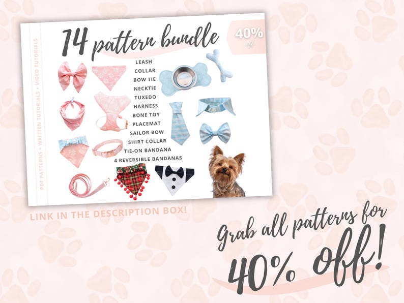 May include: A watercolor-style image showcasing a 14-pattern bundle for pets, including a leash, collar, bow tie, and more. The image features a Yorkshire Terrier and text that reads "Grab all patterns for 40% off!"