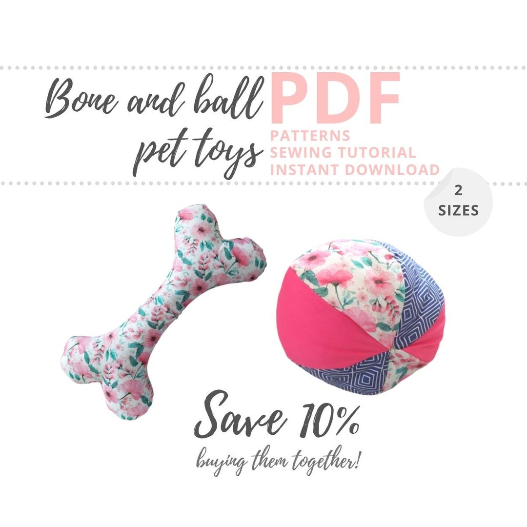Ball Pattern for Pet and Bone Toy Sewing Pattern / Stuffed Toys for
