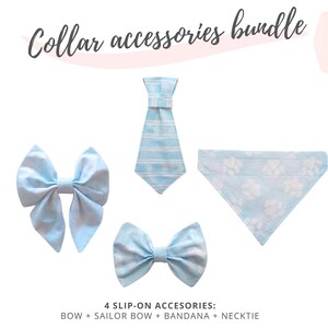 May include: A bundle of four light blue dog collar accessories, including a bow, sailor bow, bandana, and necktie. The accessories have a white pattern and are displayed on a white background. Text reads "Collar accessories bundle" and "4 slip-on accessories".