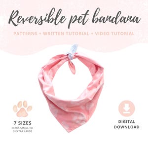 Dog bandana Sew Tutorial and 7 Patterns | Pet accessories | Reversible Bandana DIY | XS, S, M, L, XL, 2XL, 3XL | All sizes Bandana Patterns