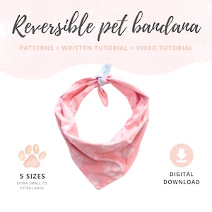 Dog bandana Sew Tutorial and Patterns | Dog accessories | Pet gift | Reversible Bandana DIY | XS, S, M, L, XL | 5 sizes Dog Bandana Pattern