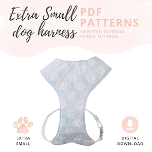 May include: Light blue extra small dog harness with white paw prints. The harness has white straps and a silver buckle. Text on the image reads "Extra Small dog harness" and "PDF PATTERNS + WRITTEN TUTORIAL + VIDEO TUTORIAL".